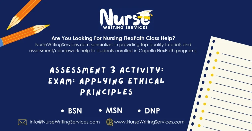 Assessment 3 Activity: Exam: Applying Ethical Principles