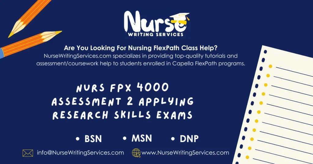 NURS FPX 4000 Assessment 2 Applying Research Skills Exams
